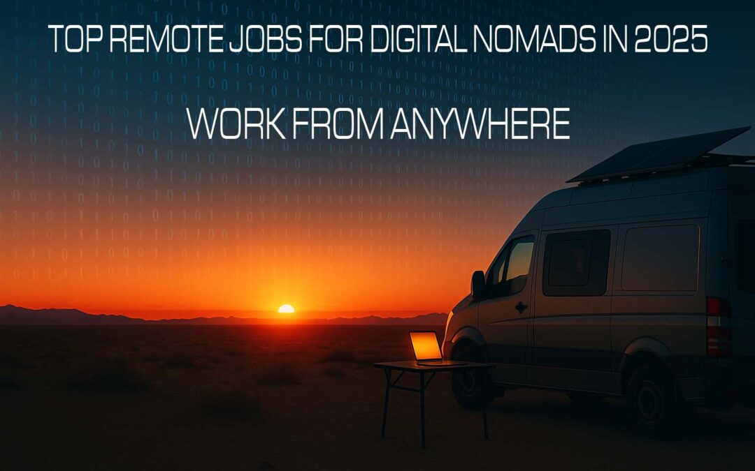 Top Remote Jobs for Digital Nomads in 2025: Work From Anywhere